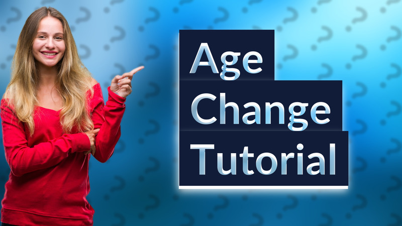 Age Change Tutorial
