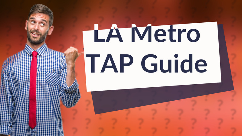 LA Metro TAP Guide