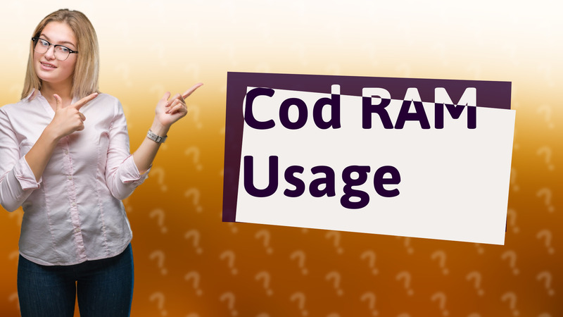 Cod RAM Usage