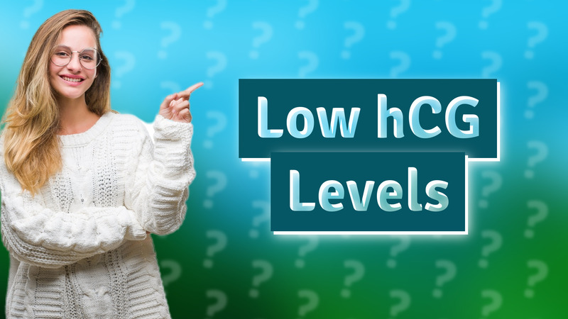 Low hCG Levels