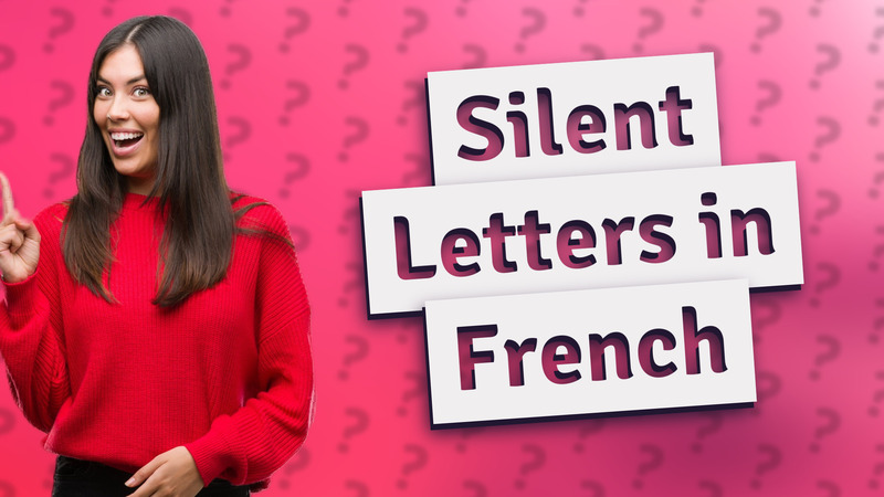 Silent Letters in French