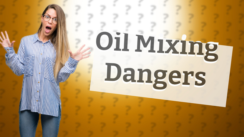 Oil Mixing Dangers