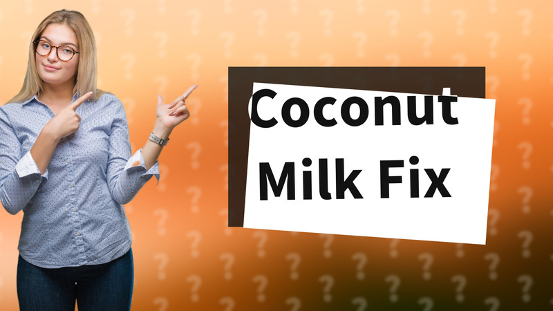 Coconut Milk Fix