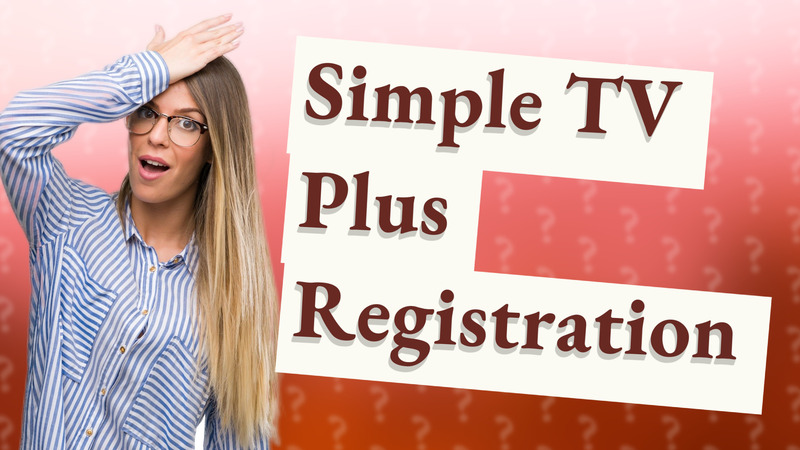 Simple TV Plus Registration