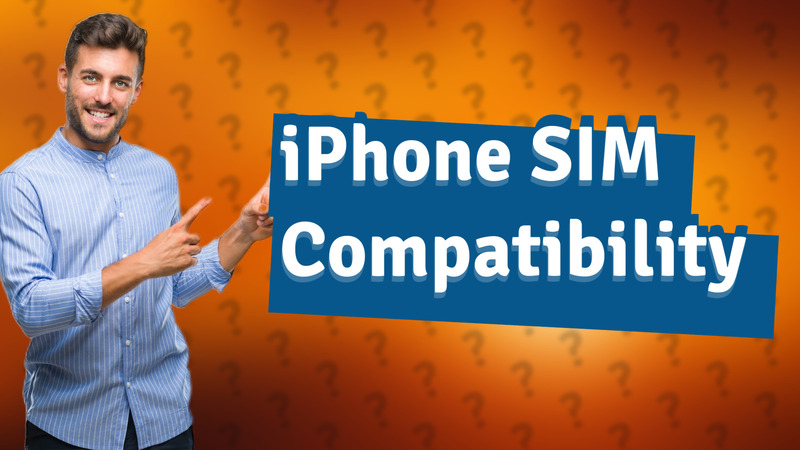 iPhone SIM Compatibility