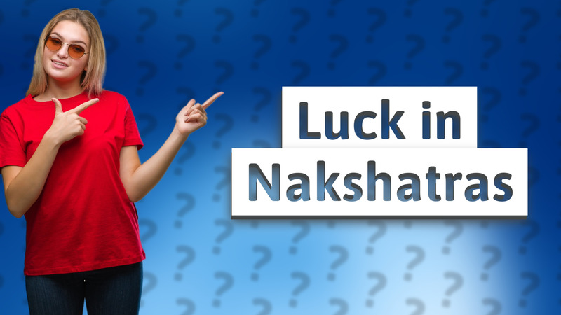 Luck in Nakshatras