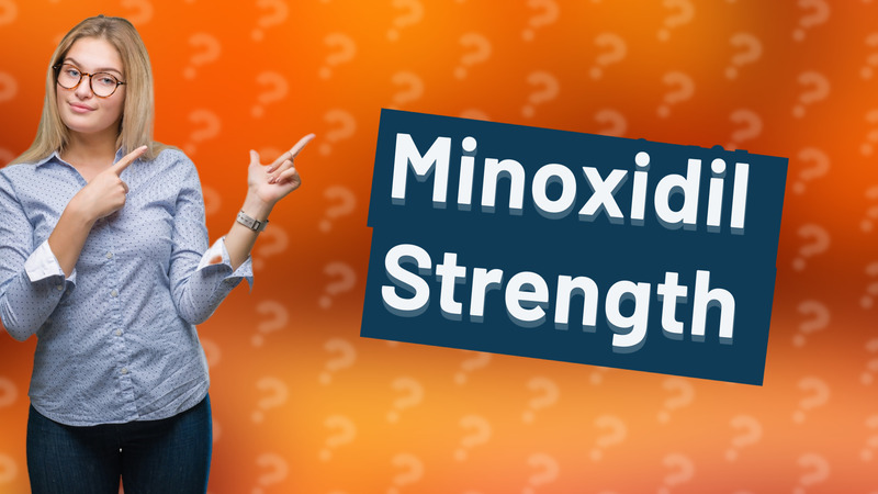 Minoxidil Strength