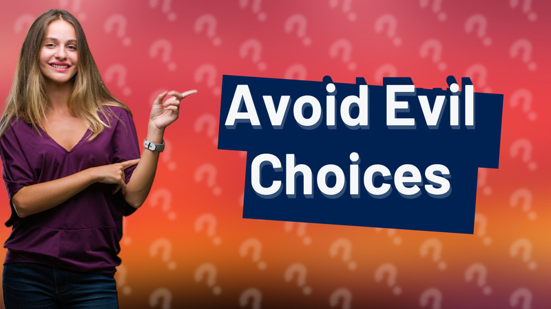 Avoid Evil Choices