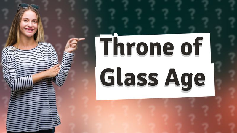 Throne of Glass Age