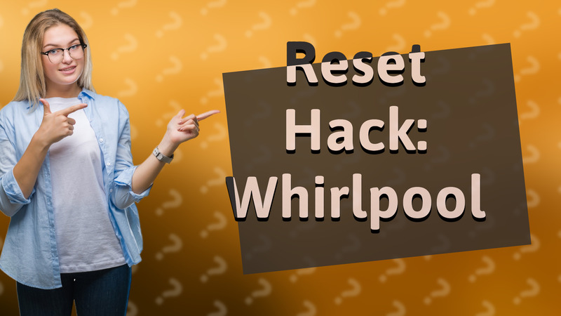 Reset Hack: Whirlpool