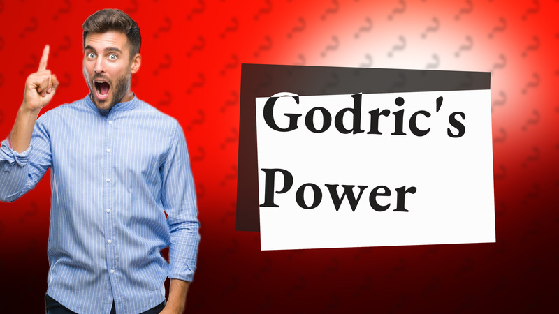 Godric's Power