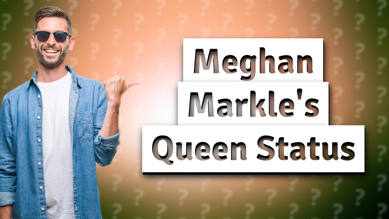Meghan Markle's Queen Status