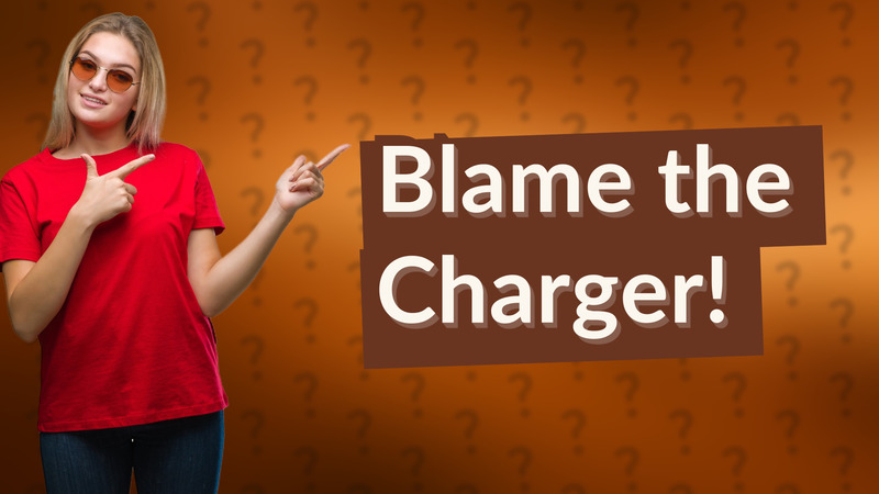 Blame the Charger!