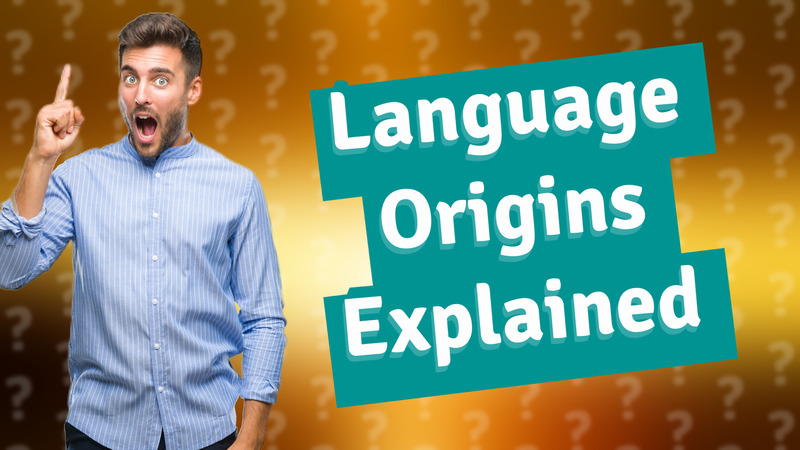 Language Origins Explained