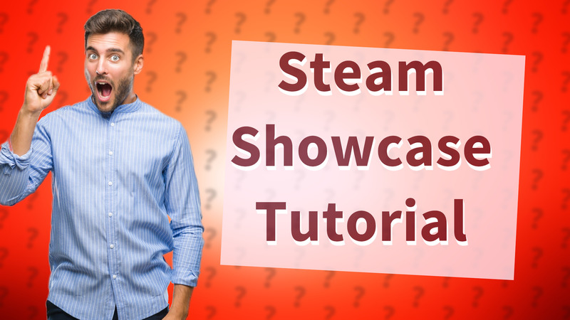 Steam Showcase Tutorial