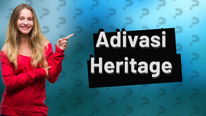 Adivasi Heritage
