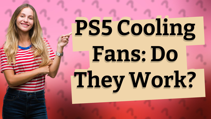 PS5 Cooling Fans: Do They Work?