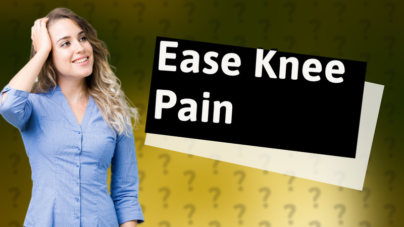 Ease Knee Pain