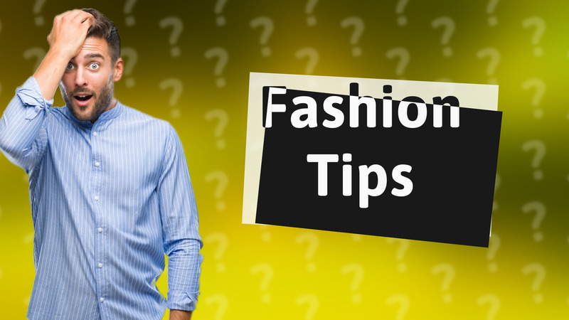 Fashion Tips