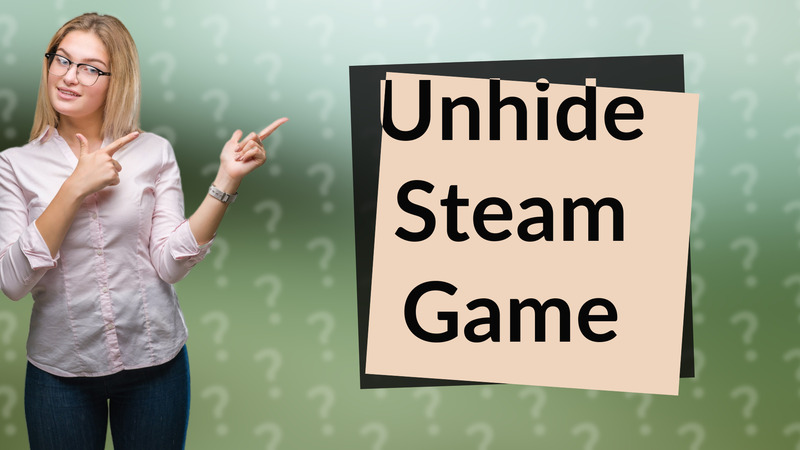 Unhide Steam Game