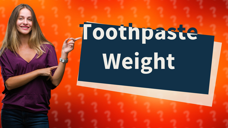 Toothpaste Weight