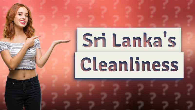 Sri Lanka's Cleanliness