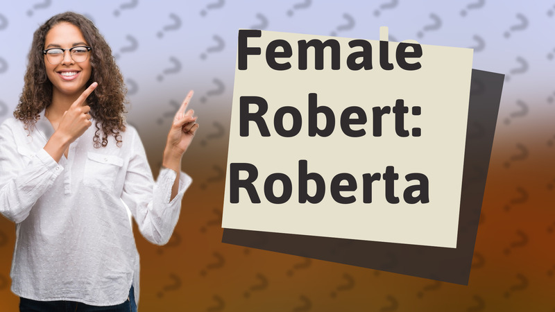 Female Robert: Roberta