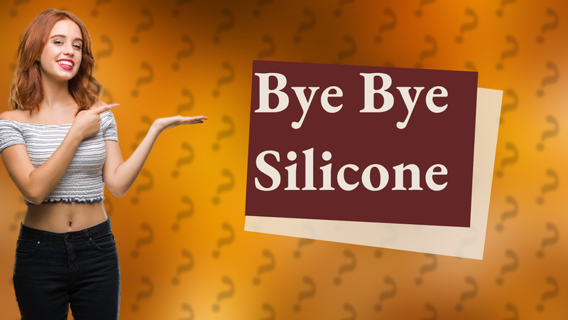 Bye Bye Silicone
