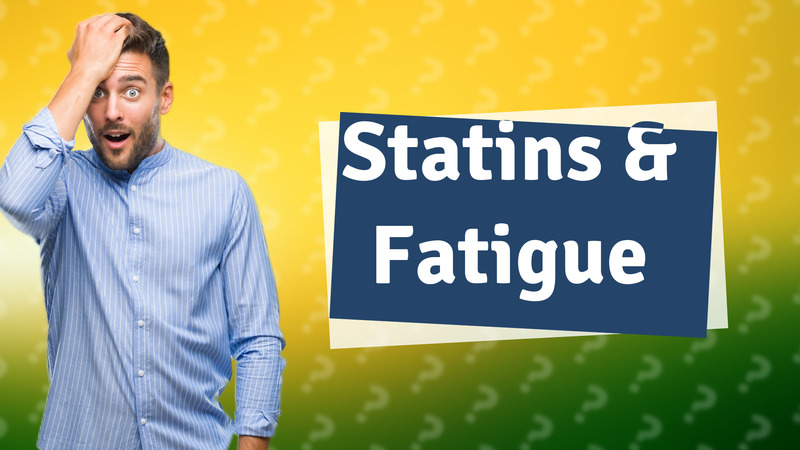 Statins & Fatigue