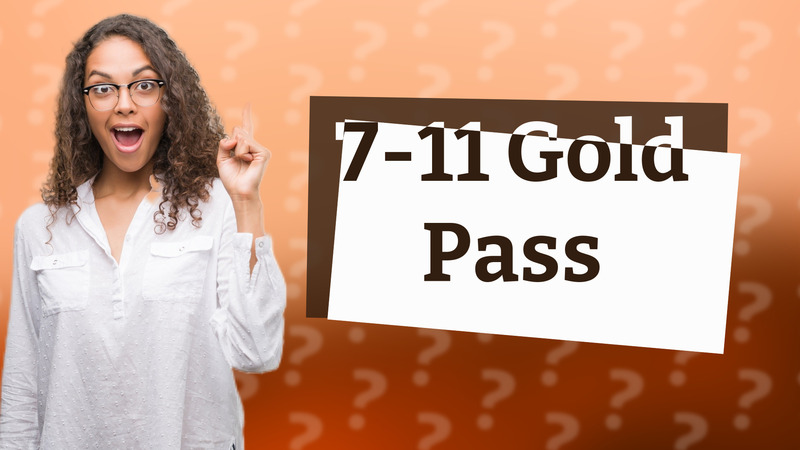 7-11 Gold Pass