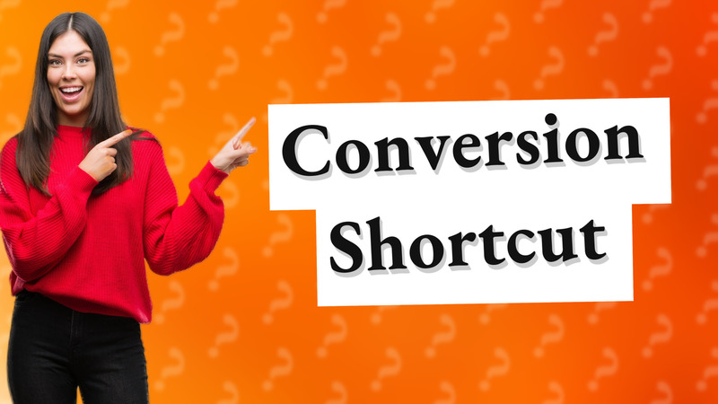 Conversion Shortcut