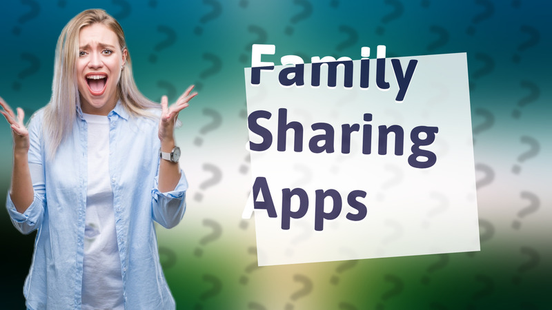 Family Sharing Apps