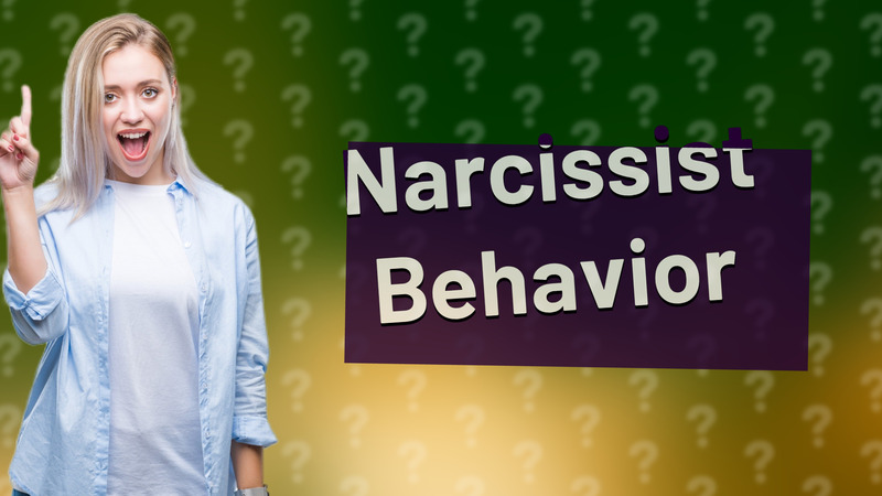 Narcissist Behavior