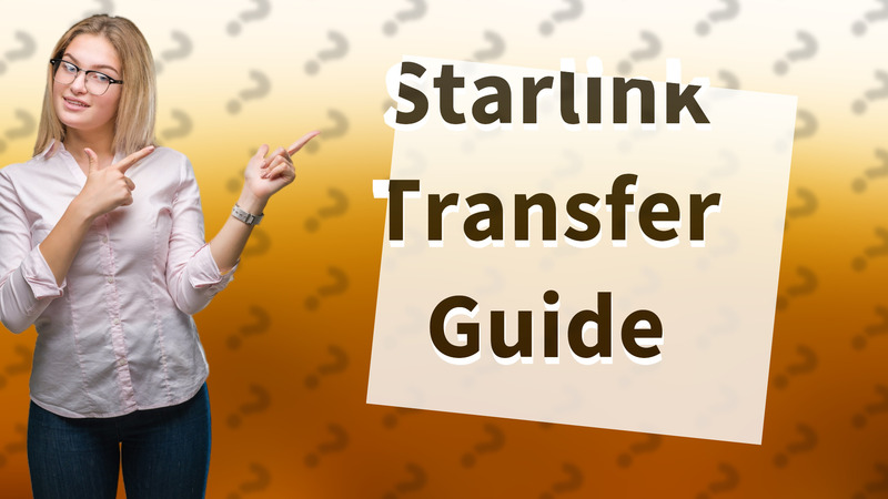 Starlink Transfer Guide