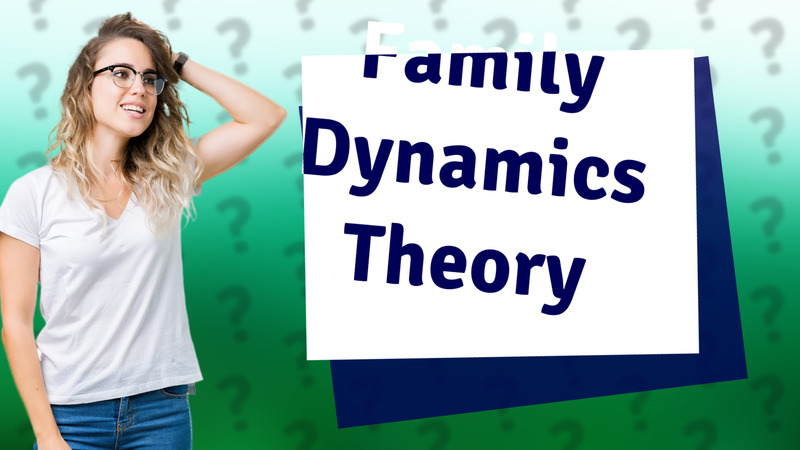 Family Dynamics Theory
