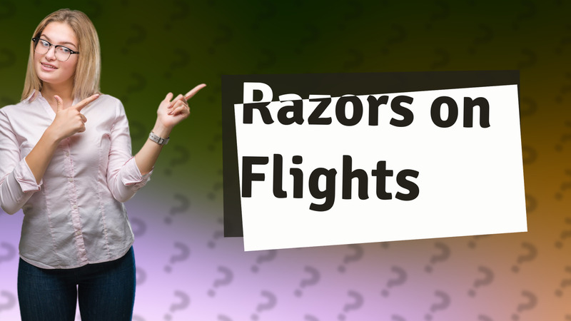 Razors on Flights