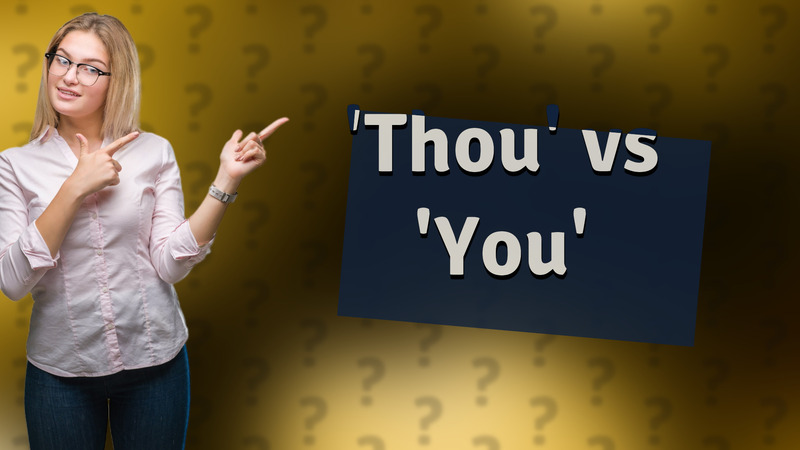 'Thou' vs 'You'