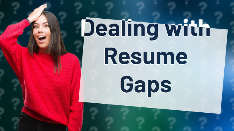 Dealing with Resume Gaps