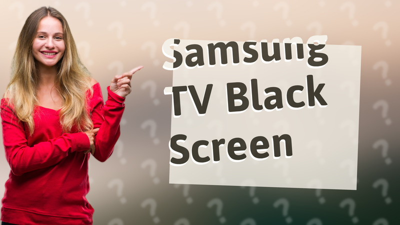 Samsung TV Black Screen