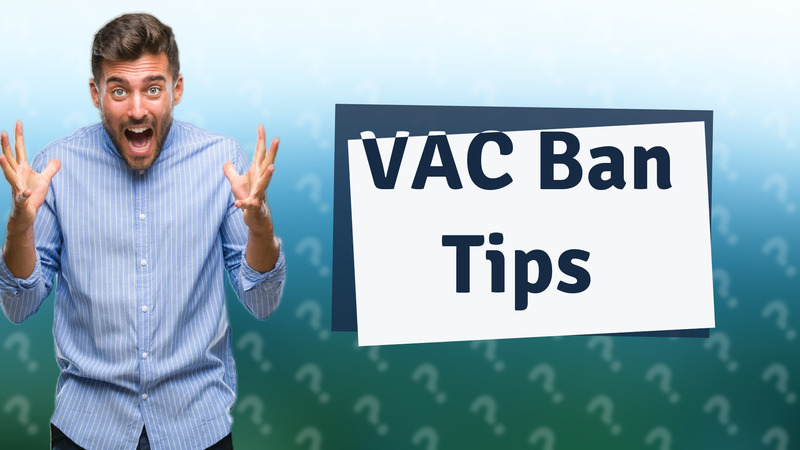 VAC Ban Tips