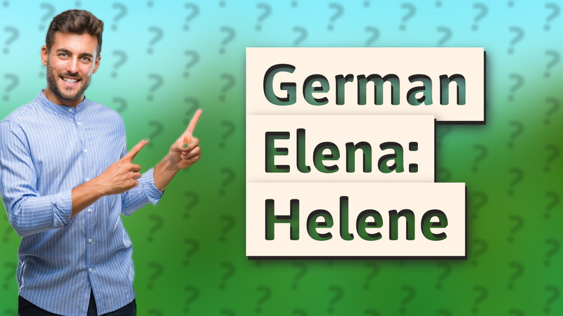 German Elena: Helene