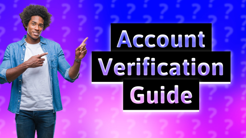 Account Verification Guide