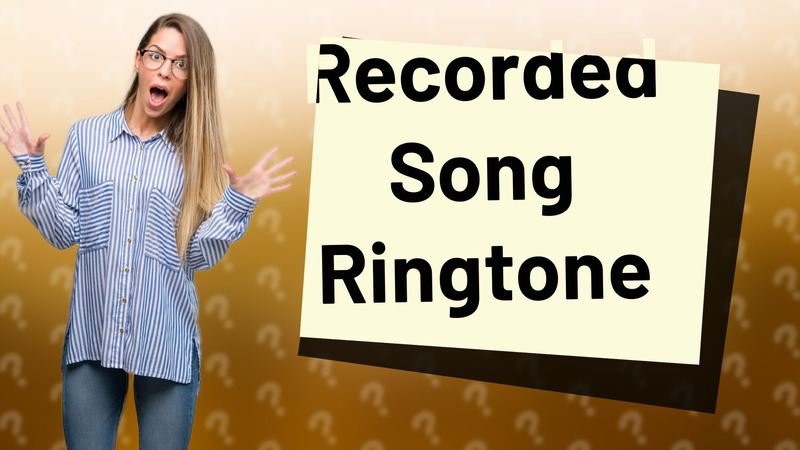 Recorded Song Ringtone