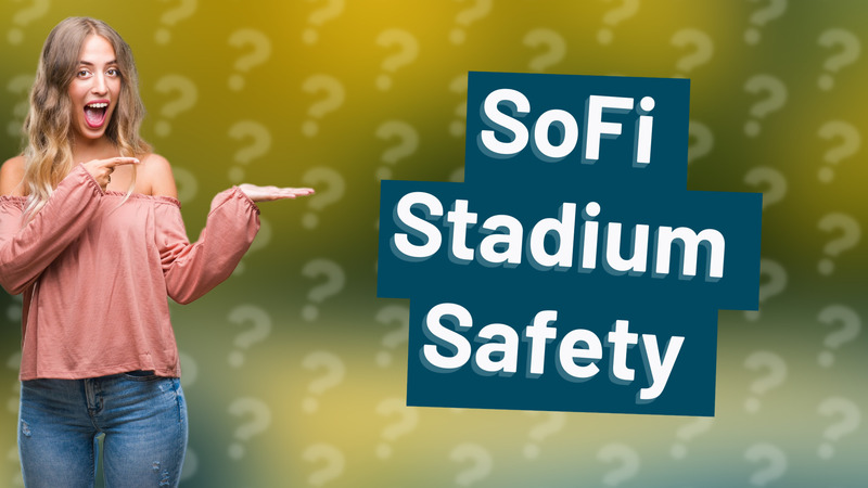 SoFi Stadium Safety
