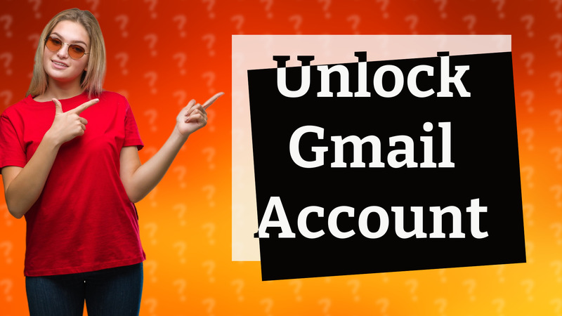Unlock Gmail Account