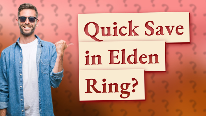 Quick Save in Elden Ring?