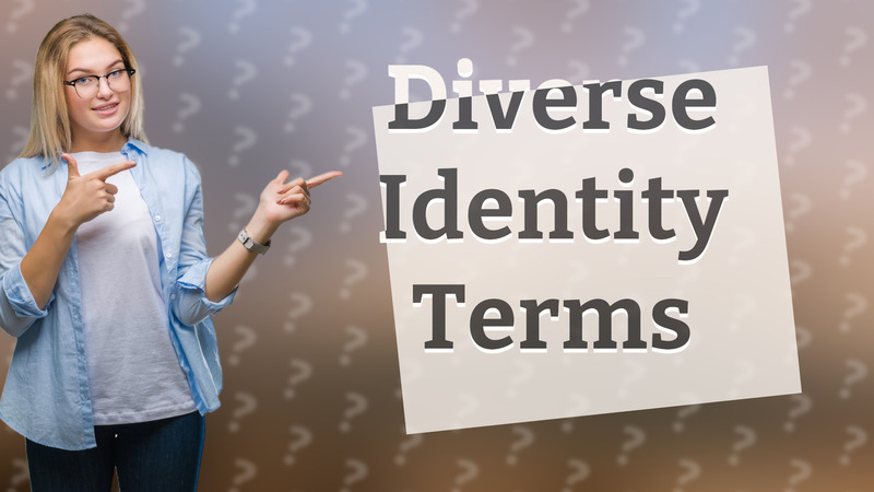 Diverse Identity Terms