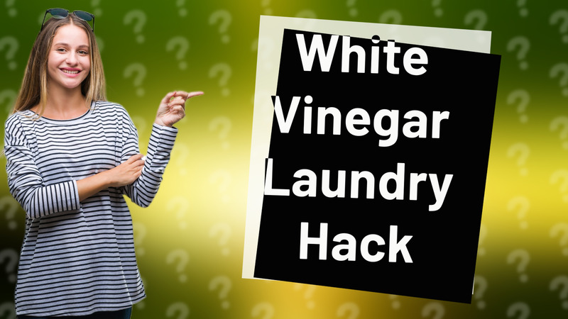White Vinegar Laundry Hack