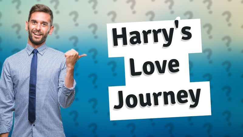 Harry's Love Journey
