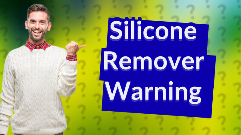 Silicone Remover Warning